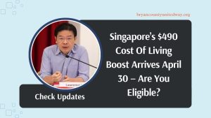 Singapore’s $490 Cost Of Living Boost Arrives April 30 – Are You Eligible?